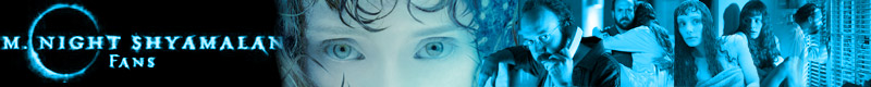 M. Night Shyamalan Fans - Lady in the Water